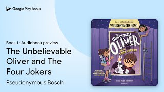 The Unbelievable Oliver and The Four Jokers by Pseudonymous Bosch · Audiobook preview [upl. by Creight]