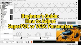 How to Adjust VESC or Maytech SuperFOC Parameters Beginners Guide to adjust FOC and BLDC modes [upl. by Arette]