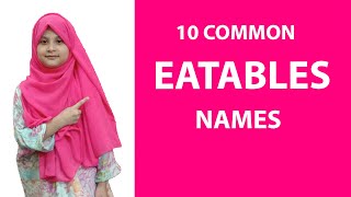 10 Common Eatable Names You Should Know  Saba Ashraf [upl. by Wiersma]