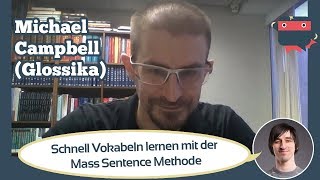 ᐅ Wie funktioniert die Mass Sentence Method zum Vokabeln lernen Glossika Gründer Michael Campbell [upl. by Dorrej]