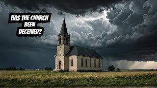 Can The Church Be Deceived [upl. by Christenson]