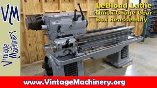 LeBlond Lathe Restoration  Part 6 Quick Change Gear Box Reassembly and Installation [upl. by Katt72]