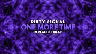 Dirty Signal⁠  One More Time [upl. by Thibaut]