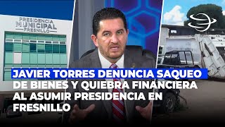 Javier Torres denuncia saqueo de bienes y quiebra financiera al asumir presidencia en Fresnillo [upl. by Ahtoelc]