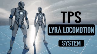 Unreal Engine 5 Third Person Lyra Locomotion System  Unreal Engine 52 [upl. by Hsemar277]