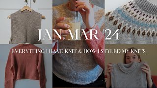 Everything I knit Jan  Mar 2024 amp how I styled my knits [upl. by Zendah]