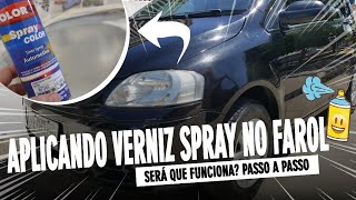 PINTANDO O CARRO COM SPRAY  VERNIZ NO FAROL PASSO A PASSO [upl. by Haleemaj199]