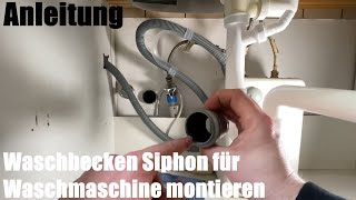 Waschbecken Siphon Röhrensiphon für Waschmaschine montieren  Abfluss in Küche Montage Anleitung [upl. by Rahas418]