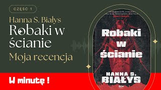 Robaki w ścianie  Hanna S Białys Recenzja w minutę [upl. by Nanaek]