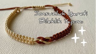 Sonsuzluk İşareti Bileklik Yapımı  infinity knot  Sonsuzluk Bileklik Nasıl Yapılır [upl. by Akemehs341]