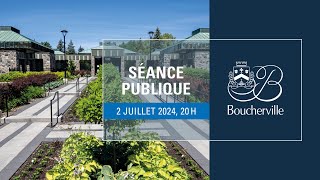 Séance publique de la Ville de Boucherville du 02 juillet 2024 [upl. by Ignatius]