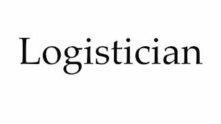 How to Pronounce Logistician [upl. by Weibel]