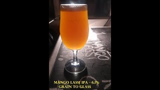 Mango Lassi IPA  61 Grain to Glass [upl. by Akilat]