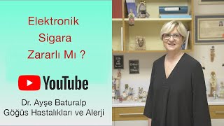 Elektronik Sigara Zararlı mı  Elektronik Sigaranın Gerçeği Dr Ayşe Baturalpten dinleyin [upl. by Thgiwed]