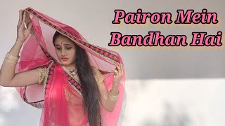 Pairon Mein Bandhan Hai Full  Dance Cover  like share subscribe comment [upl. by Siclari356]