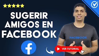 ¿Cómo SUGERIR AMIGOS en Facebook  👥 Ayuda a tus Amigos a Encontrarse 👥 [upl. by Ashlen492]