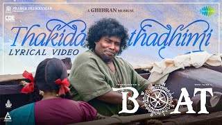 Thakida Thadhimi  Lyrical  BOAT  Chimbudeven  Yogi Babu  Gouri Kishan  Deva  Ghibran Vaibodha [upl. by Tertias]