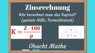 Wie berechnet man das Kapital ZINSEN Formeldreieck  Jahresformel  Monatsformel  Tagesformel [upl. by Atsiuqal]