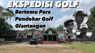 Ekspedisi Golf  Part 2 Full 18 Hole Para Pendekar Golf Glantangan Tempurejo Jember Jawa Timur [upl. by Ebba]