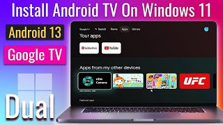 Install Android TV On PC  Google TV  Android 13 [upl. by Johm]