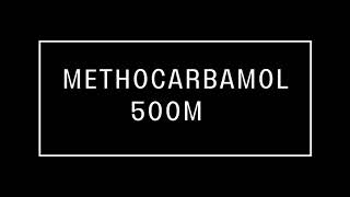 What is Methocarbamol 500mg [upl. by Zora]