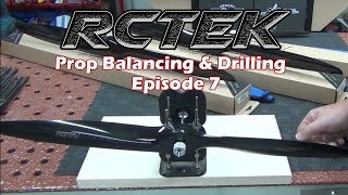 RCTEK Episode 7 prop balancing amp Drilling [upl. by Skye888]