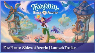 FaeFarm Skies Of Azoria  Launch Trailer [upl. by Valli]