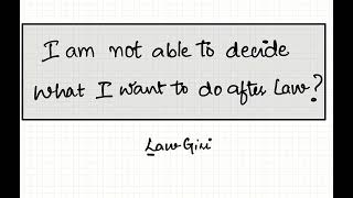 How to decide what I want to do after Law DegreeLitigation Lawyer vs Judiciary vs Corporate Law [upl. by Knorring]