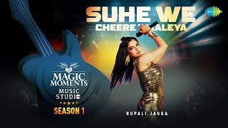 Suhe We Cheere Waliya  Rupali Jagga  Abhijit Vaghani  Magic Moments Music Studio Season 1 [upl. by Yenmor334]