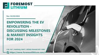 Foremost Lithium Empowering the EV Revolution  Discussing Milestones amp Market Insights for 2024 [upl. by Leummas]