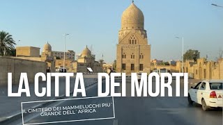 Citta’ dei Morti al Cairo I Mamelucchi città cimitero [upl. by Zobe178]