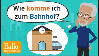 Deutsch lernen  Wie komme ich zum Bahnhof  Richtung angeben  Lokaladverbien [upl. by Esilana]