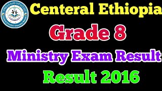 Centeral Ethiopia Grade 8 Ministry Result 2016 Released  ማዕከላዊ ኢትዮጵያ የ8ኛ ክፍል ሚኒስትሪ ውጤት ይፋ ሆነ [upl. by Bourgeois328]