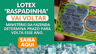 A LOTEX CONHECIDA COMO RASPADINHA VAI VOLTAR QUANDO  SAIBA A PREVISÃO AQUI🍀 [upl. by Standing]