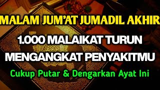 MUSTAJAB MALAM JUMAT JUMADIL AKHIR🤲 B 3RK4T 4 Y4 T INI 1000 MALAIKAT TURUN 4NGK4T P£N¥4K1TMU [upl. by Lauro941]