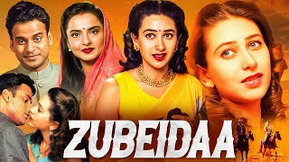 ZUBEIDAA 2001 Full Hindi Movie  Manoj Bajpayee Karishma Rekha  Bollywood Romantic Movie [upl. by Zeuqram373]