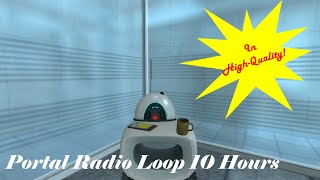 Portal Radio Loop 10 Hours in HighQuality [upl. by Huberman192]