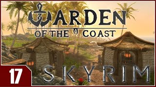 Skyrim Warden of the Coast  EP17 [upl. by Jorgensen]