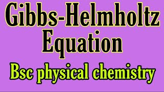 Gibbs Helmholtz equation in hindi knowledge ADDA BSC 2 nd year physical chemistry notes in hindi [upl. by Wolfgang]