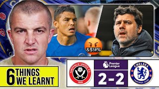 6 THINGS WE LEARNT FROM SHEFFIELD UNITED 22 CHELSEA 🤬 [upl. by Audrey906]