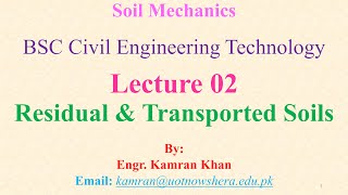 Soil Mechanics  Lecture 02  Residual amp Transported Soils [upl. by Laughlin98]