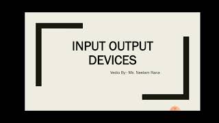 Lecture4 INPUT OUTPUT DEVICES COMPUTER APPLICATIONS IN BUSINESS BCOM BBA BCA KUK [upl. by Elleinad]