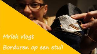 KRUISSTEEK BORDUREN op een ETUI  made by Mriek  vlog 133 [upl. by Liza]