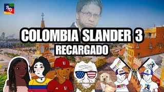 COLOMBIA SLANDER 3 RECARGADO [upl. by Eednus]