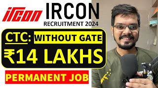 IRCON Recruitment 2024  WITHOUT GATE  CTC ₹14 Lakhs  Permanent Job Latest Jobs 2024 [upl. by Leikeze]