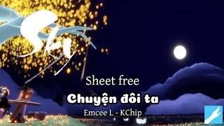 Chuyện đôi ta  Emcee L Sky Sheet Music  KChip [upl. by Adnomal720]