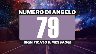 Perché vedo il numero angelico 79 Significato completo del numero angelico 79 [upl. by Starr]