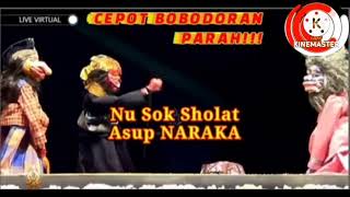 CEPOT BOBODORAN PARAH Nu Sok Sholat Asup Naraka Wayang Golek Asep Sunandar Sunarya [upl. by Liw240]