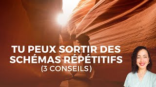 MES 3 CONSEILS POUR SORTIR DE TES SCHÉMAS RÉPÉTITIFS ET INCARNER TON PLUS HAUT POTENTIEL DIVIN [upl. by Ailed]