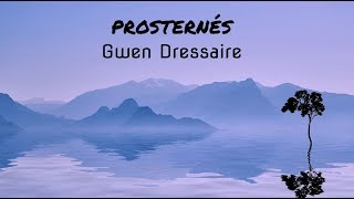 Prosternés  Gwen Dressaire [upl. by Lotsyrk]